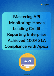 How a Leading Credit Reporting Enterprise Achieved 100% SLA Compliance with Apica 1 How a Leading Credit Reporting Enterprise Achieved 100% SLA Compliance with Apica